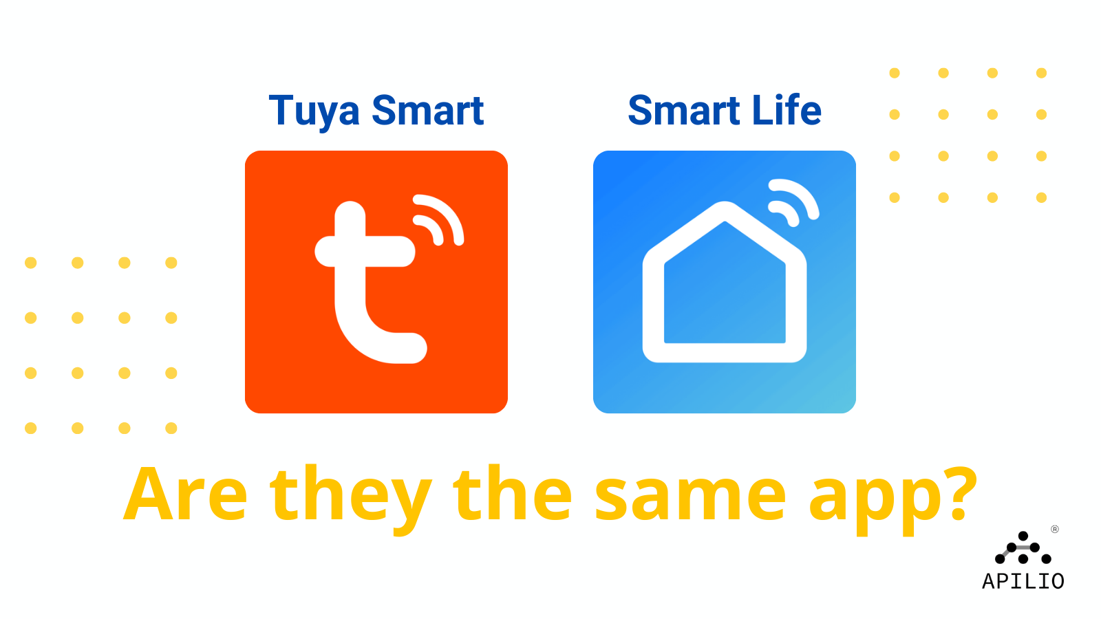 Tuya Smart vs Smart Life: what's the difference between these apps? -  General - Apilio Community